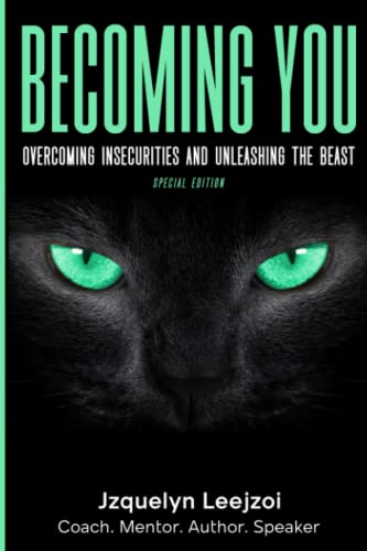 BECOMING YOU: Overcoming Insecurities and Unleashing the Beast (Special Edition)